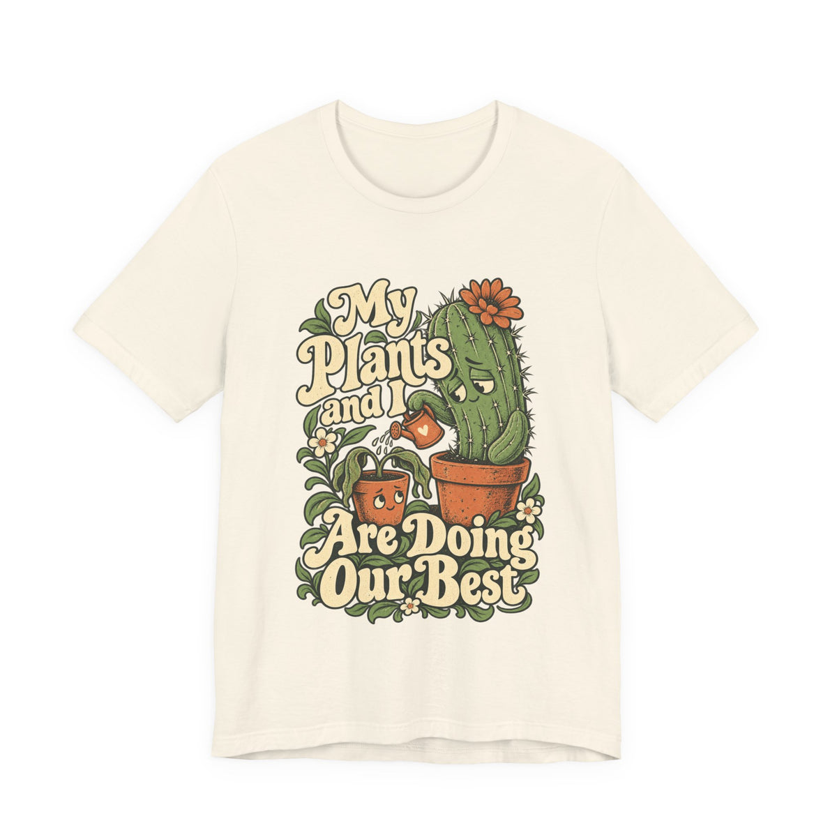 My Plants and I Are Doing Our Best — Unisex Tee