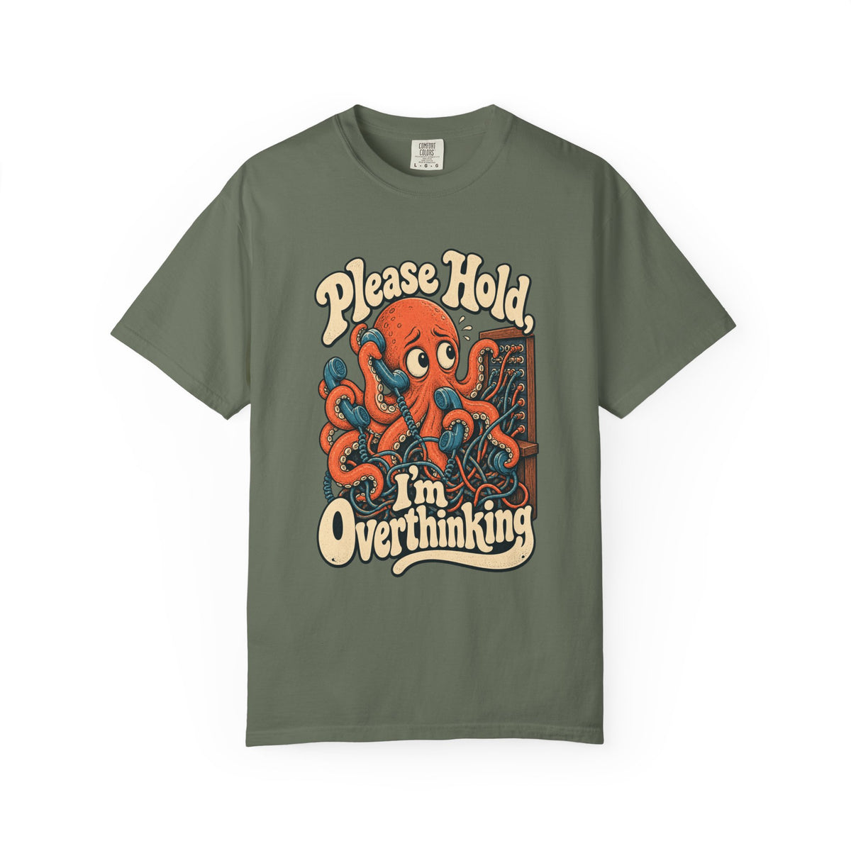 Please Hold, I'm Overthinking — Garment-Dyed Tee