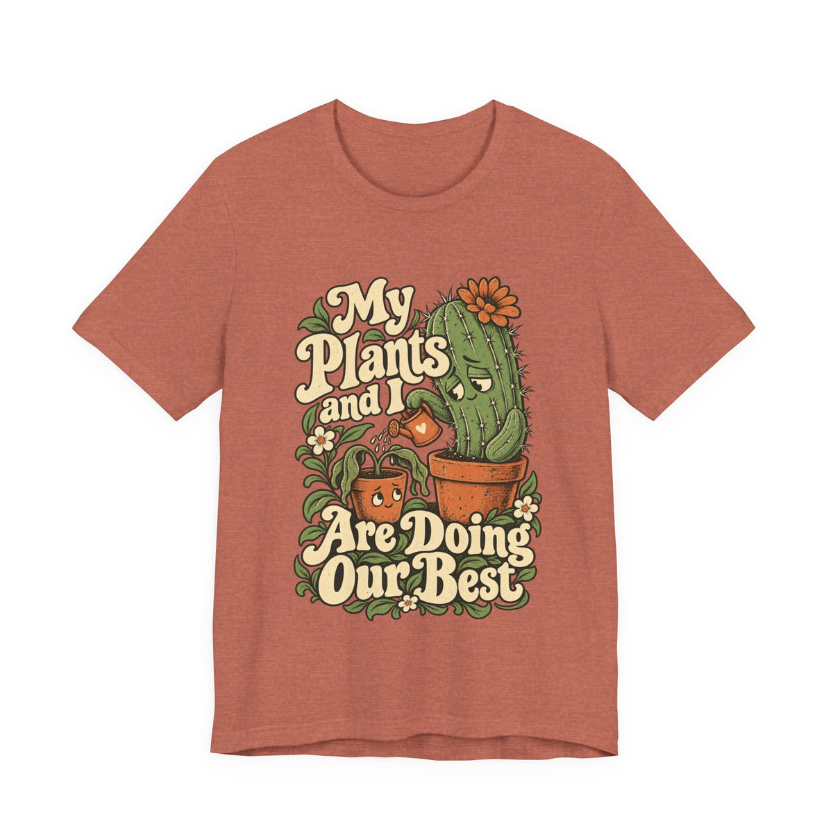 My Plants and I Are Doing Our Best — Unisex Tee