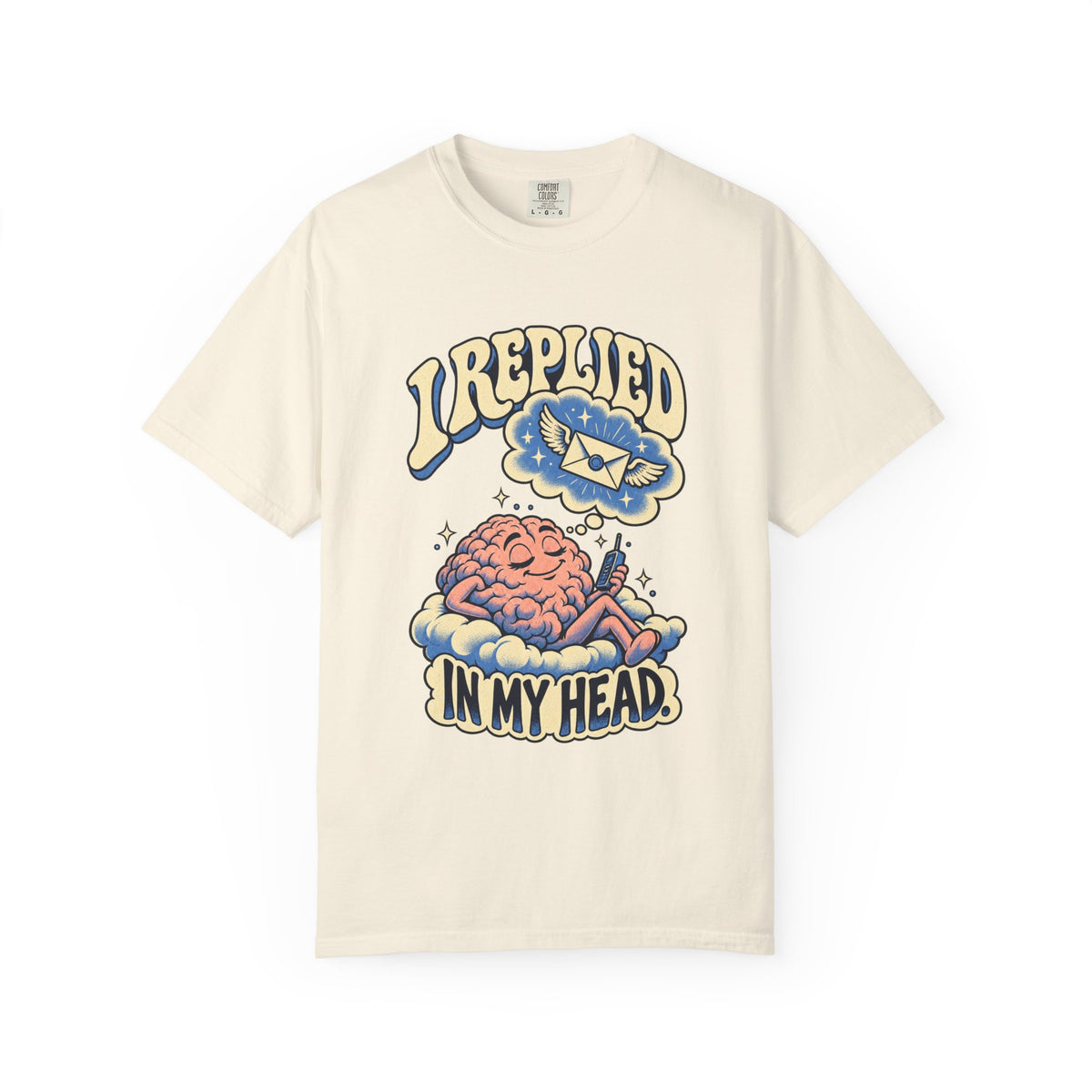 I Replied in My Head — Garment-Dyed Tee