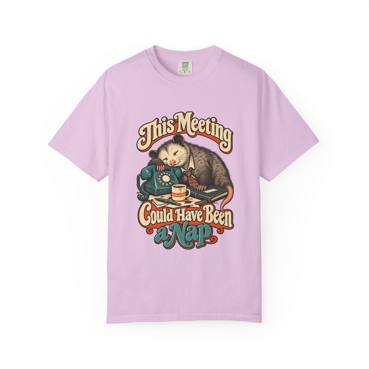 This Meeting Could Have Been a Nap — Garment-Dyed Tee