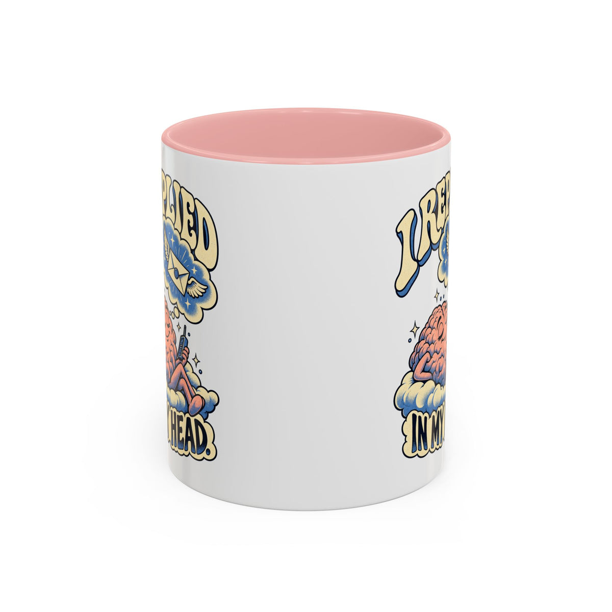 I Replied in My Head — Accent Mug