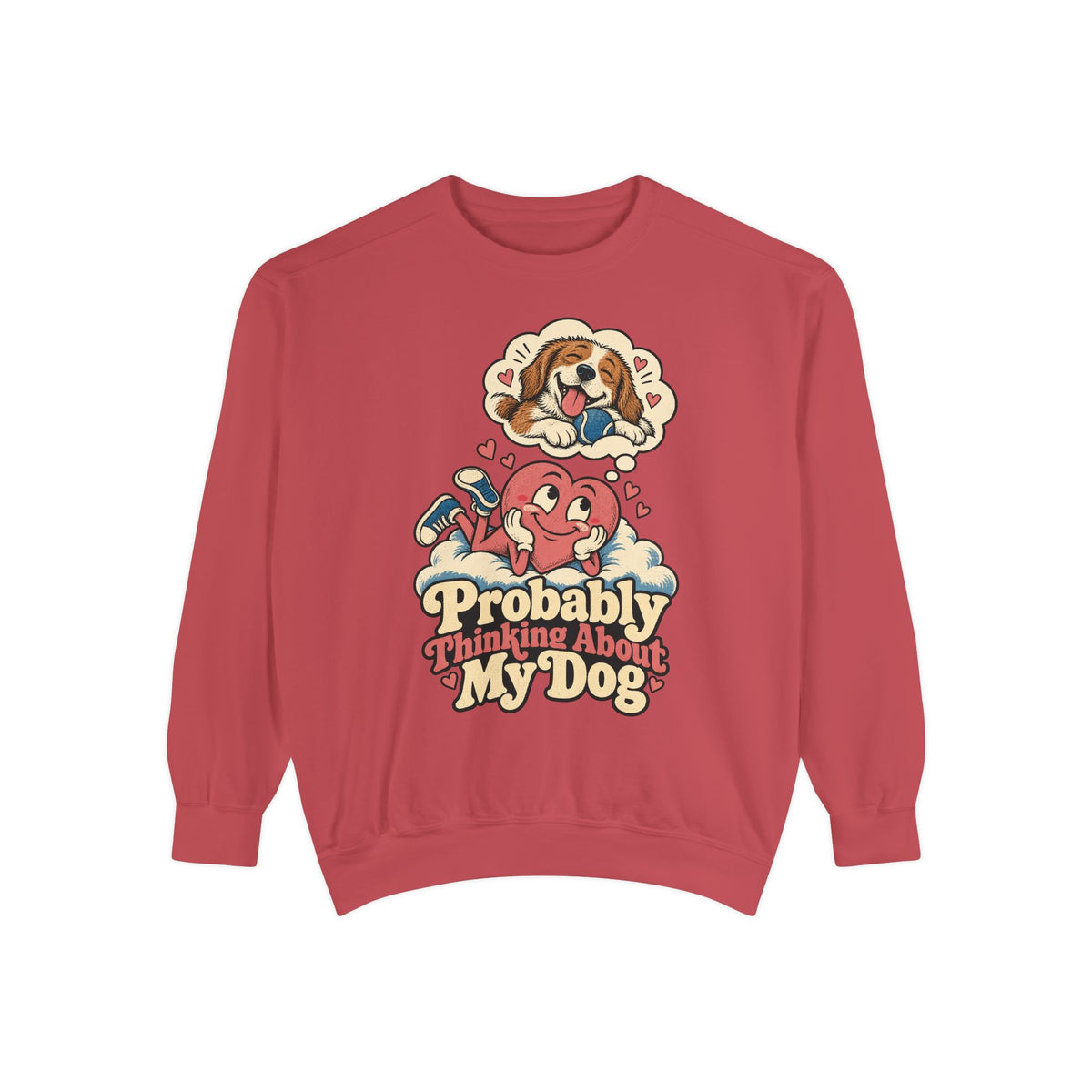 Probably Thinking About My Dog — Garment-Dyed Crewneck