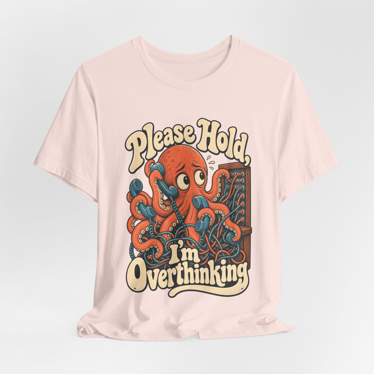 Please Hold, I'm Overthinking — Unisex Tee