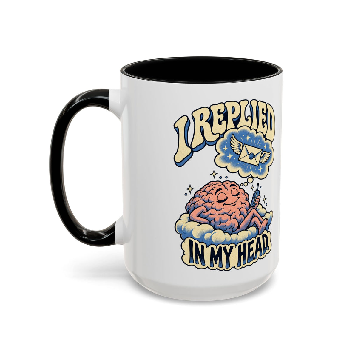 I Replied in My Head — Accent Mug
