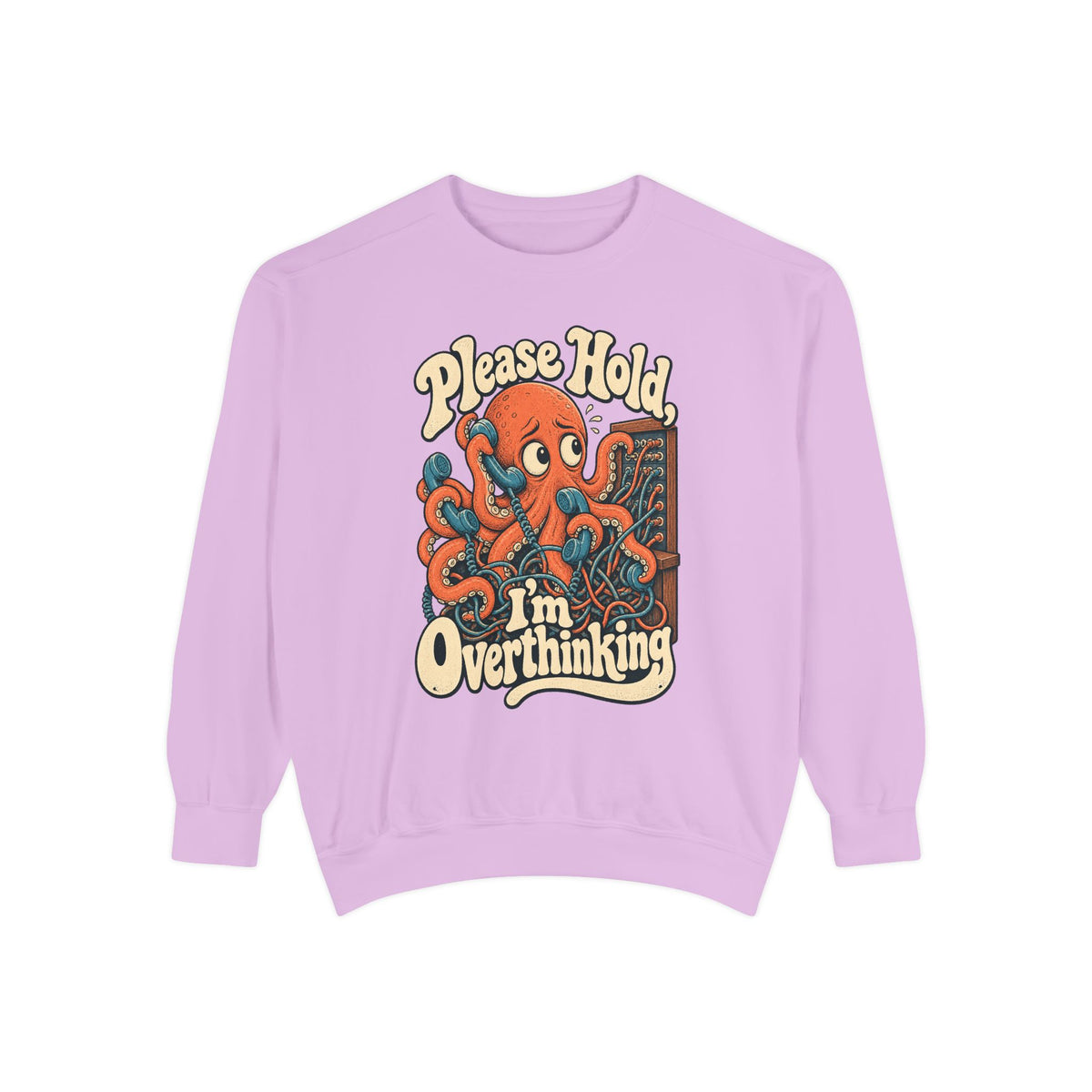 Please Hold, I'm Overthinking — Garment-Dyed Crewneck