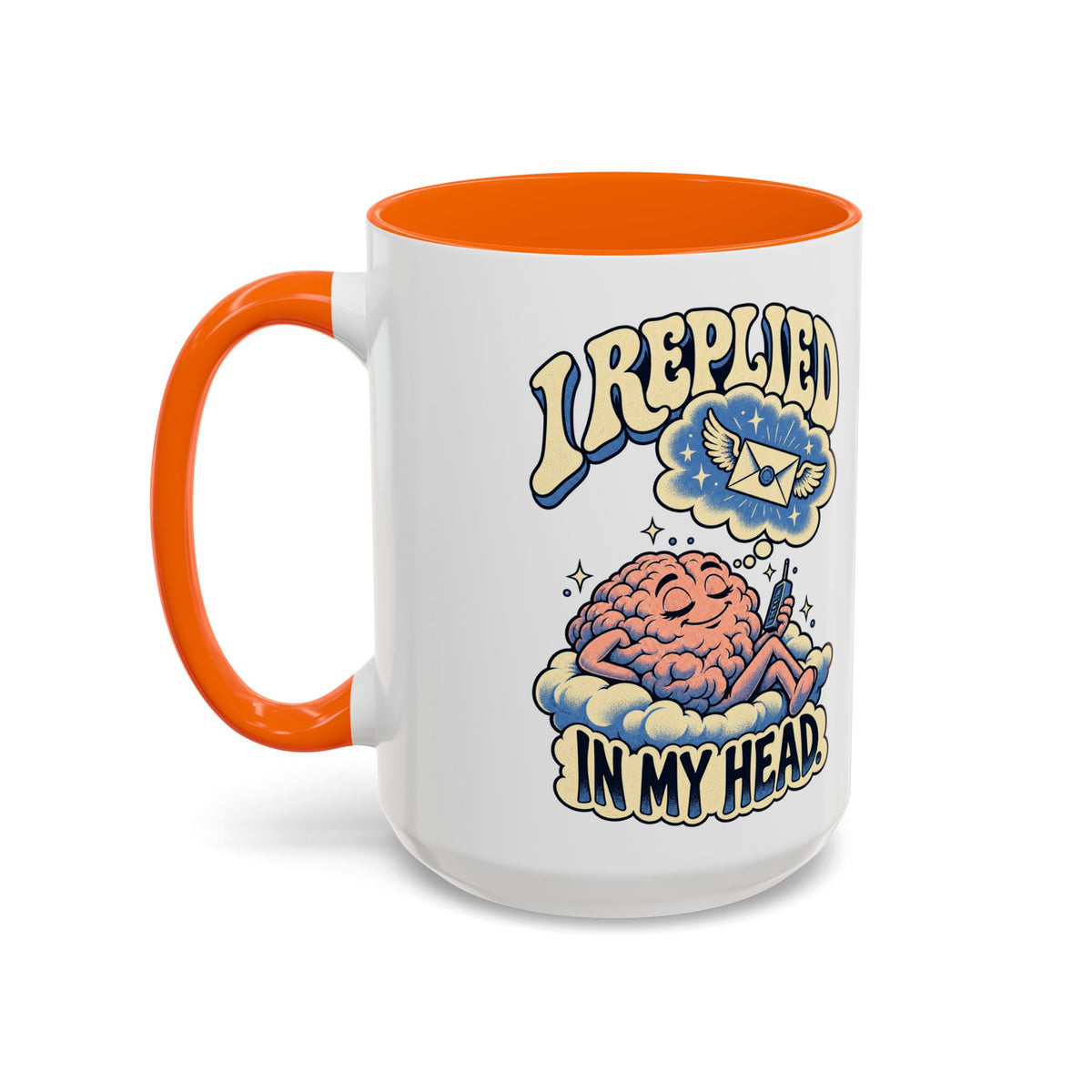 I Replied in My Head — Accent Mug
