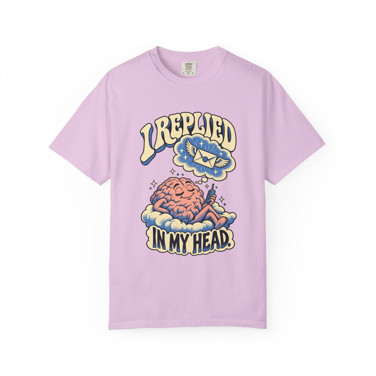 I Replied in My Head — Garment-Dyed Tee