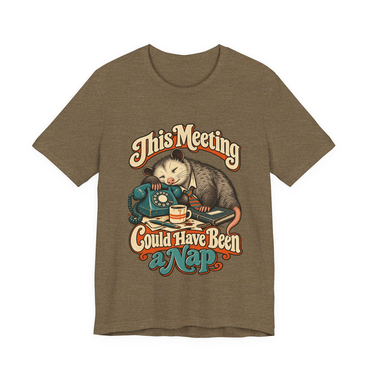 This Meeting Could Have Been a Nap — Unisex Tee