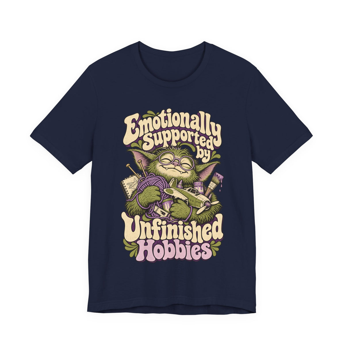Emotionally Supported by Unfinished Hobbies — Unisex Tee