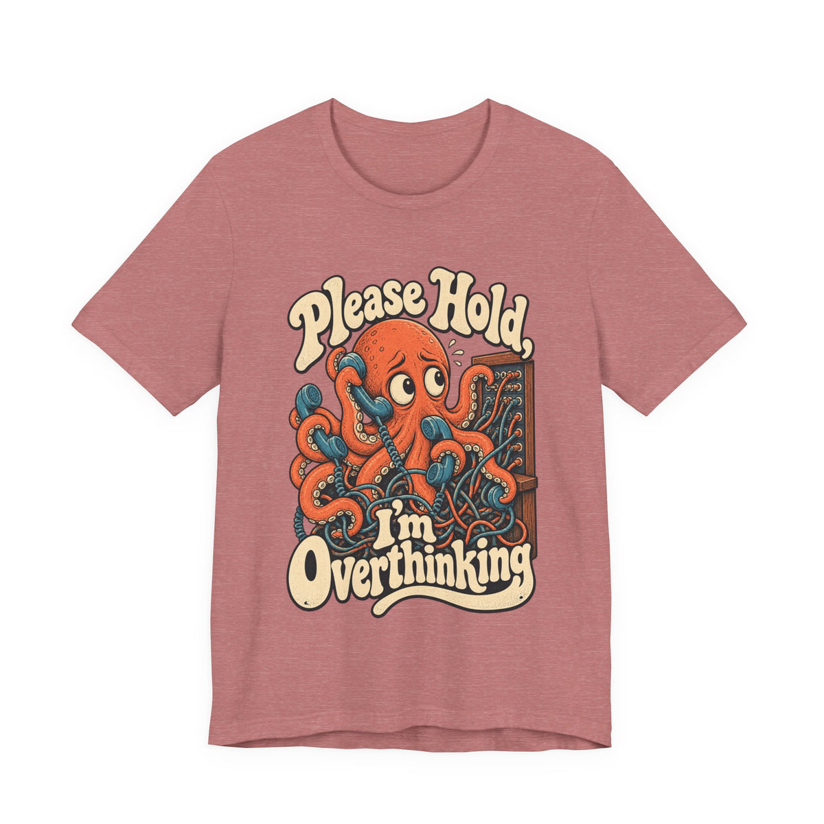 Please Hold, I'm Overthinking — Unisex Tee