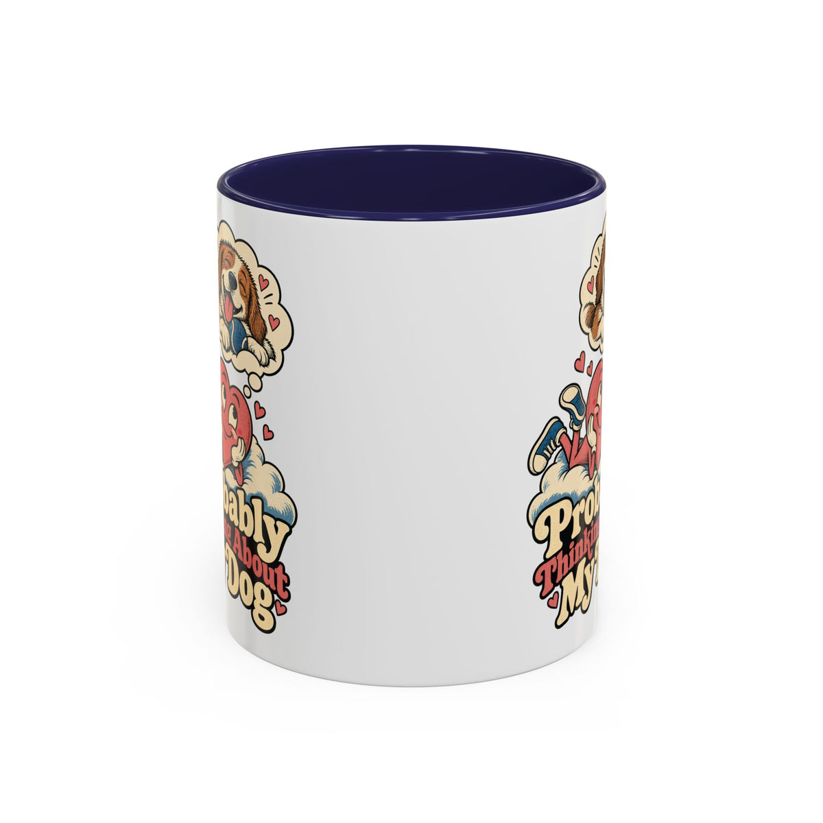 Probably Thinking About My Dog — Accent Mug
