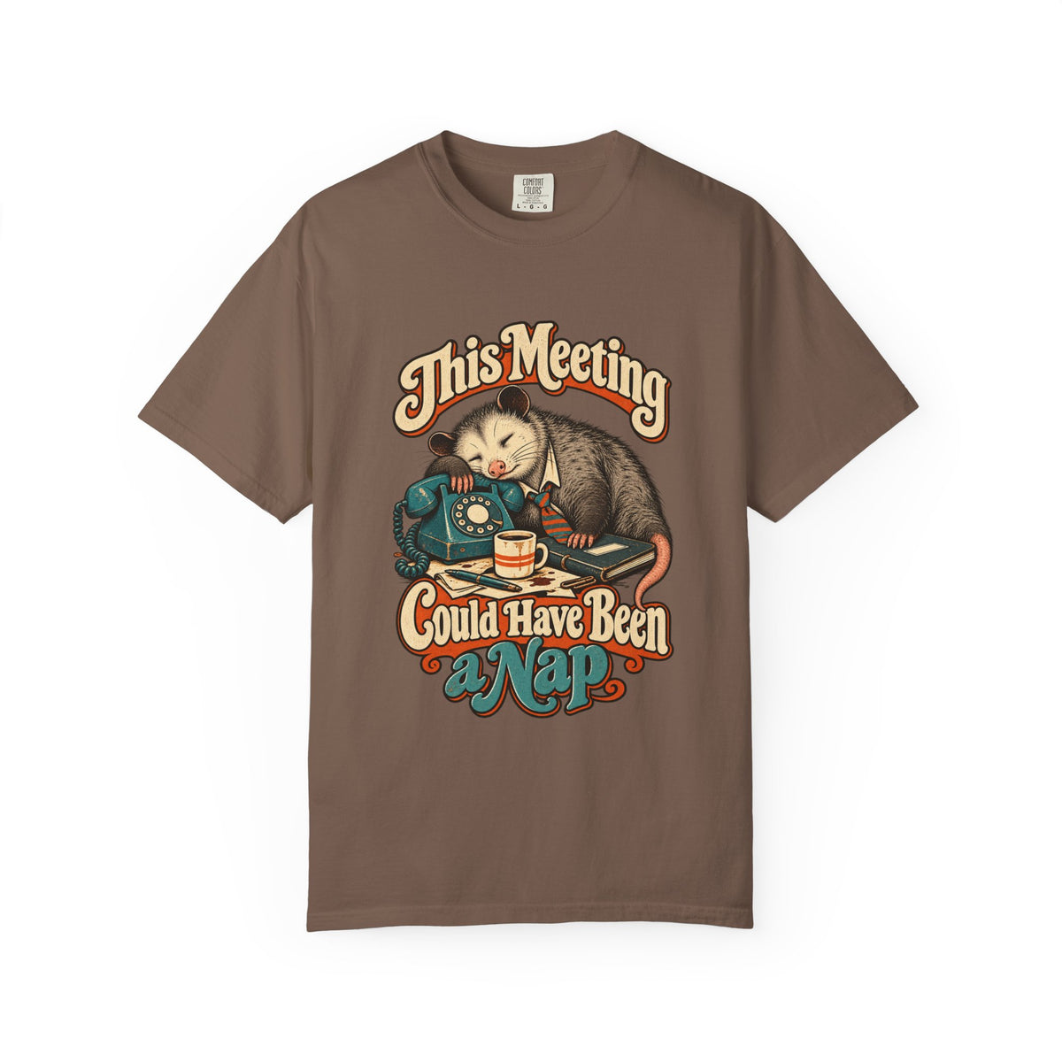 This Meeting Could Have Been a Nap — Garment-Dyed Tee