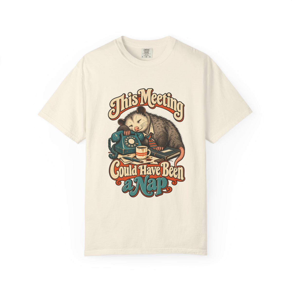 This Meeting Could Have Been a Nap — Garment-Dyed Tee