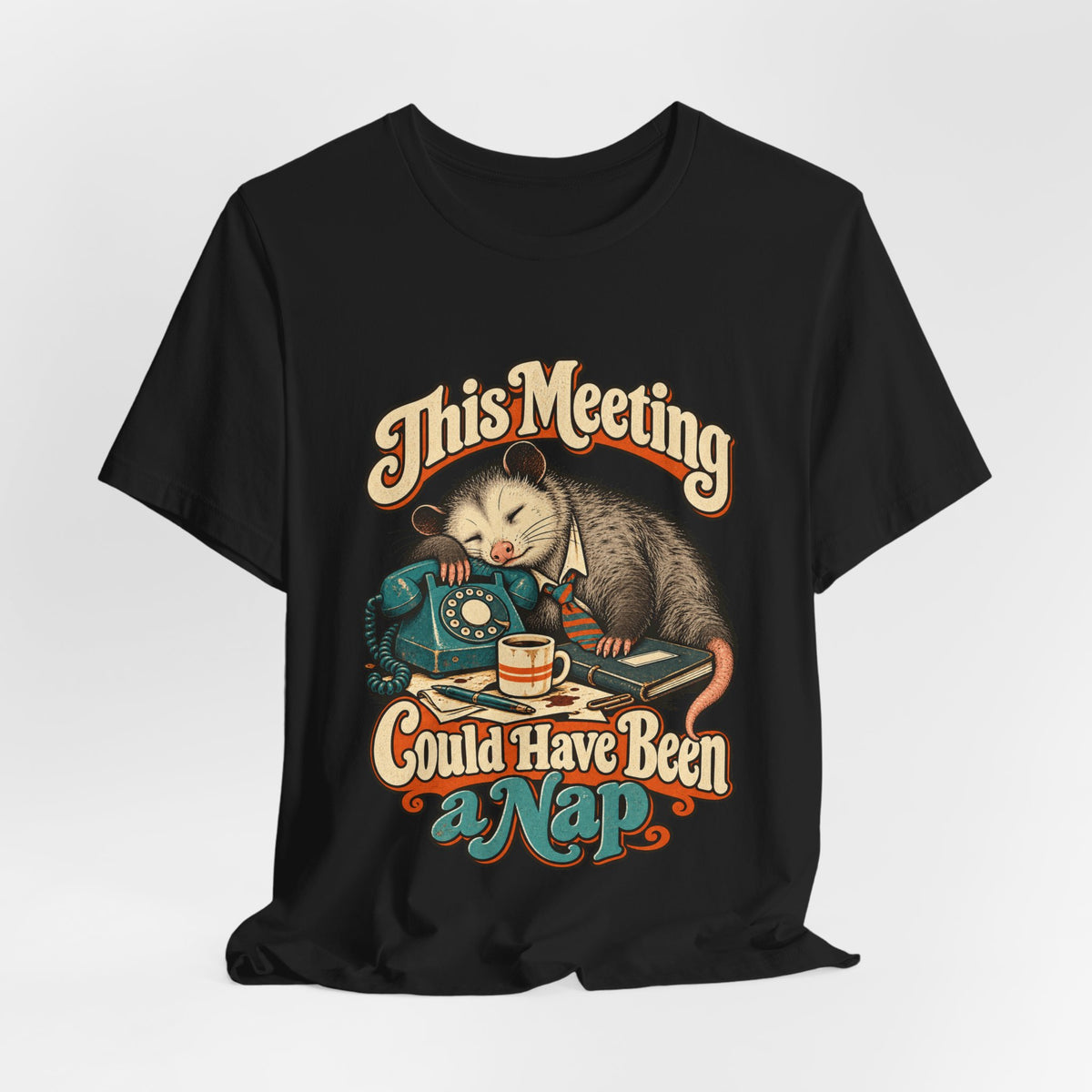 This Meeting Could Have Been a Nap — Unisex Tee