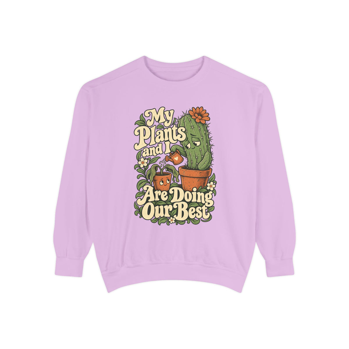 My Plants and I Are Doing Our Best — Garment-Dyed Crewneck