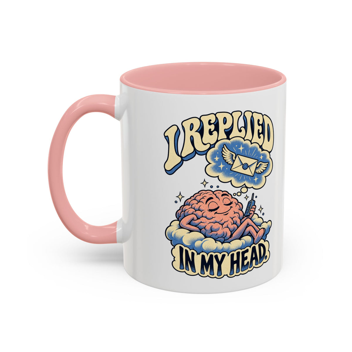 I Replied in My Head — Accent Mug