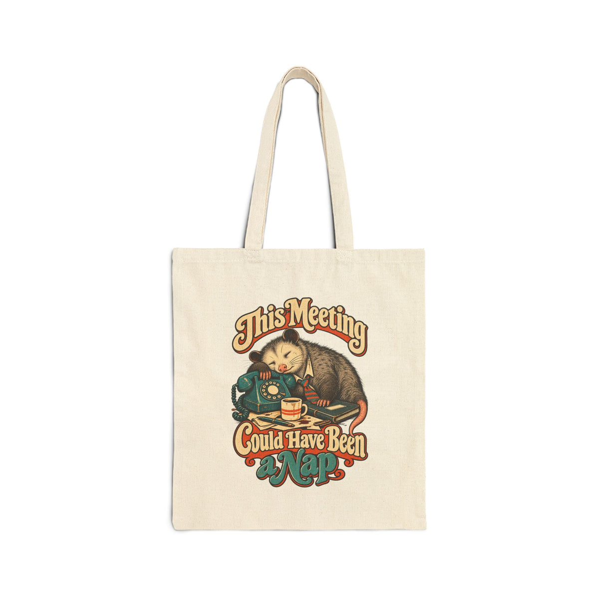 This Meeting Could Have Been a Nap — Canvas Tote